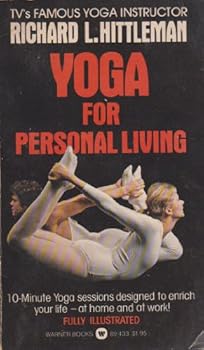 Paperback Yoga for Personal Living 10-Minute Yoga sessions designed to enrich your life - at home and at work! Book