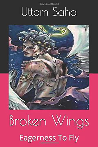 Broken Wings: Eagerness To Fly (Yes Daddy)