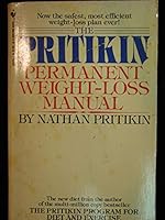 THE PRITKIN PERMANENT WEIGHT LOSS MANUAL B000H1KE3U Book Cover