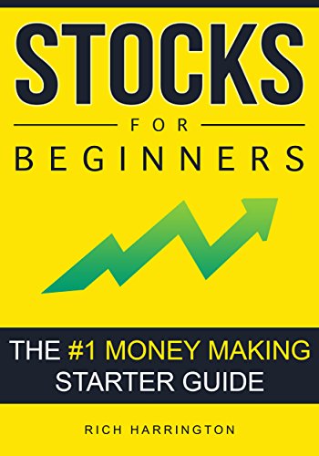 Stocks for Beginners: The #1 Money Making Starter Guide Stocks for Beginners: The #1 Money Making Starter Guide