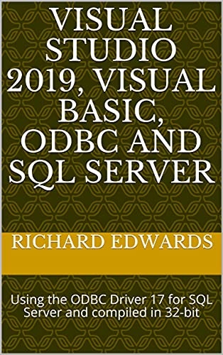 VISUAL STUDIO 2019, VISUAL BASIC, ODBC AND SQL SERVER: Using the ODBC Driver 17 for SQL Server and compiled in 32-bit