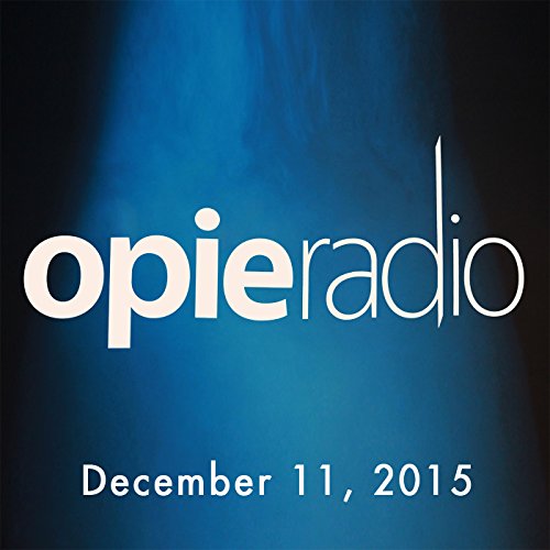 Opie and Jimmy, December 11, 2015 by Opie Radio | Audiobook