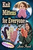 Knit Mittens for Everyone: A Simple Pattern for All Age
