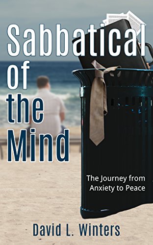 Sabbatical Of The Mind The Journey From Anxiety To Peace Kindle Edition By Winters David Religion Spirituality Kindle Ebooks Amazon Com