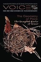 Voices: The Geometry of Place, the Tangled Roots of Home: the Art and Science of Psychotherapy (Voices: The Art and Science of Psychotherapy) 1943897565 Book Cover