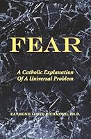 Fear: A Catholic Explanation of a Universal Problem B0CJ4B151Y Book Cover