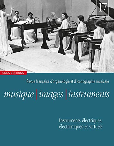 Couverture de Musique, images, instruments 1- numéro 17 Instruments électriques, électroniques et virtuels (17)