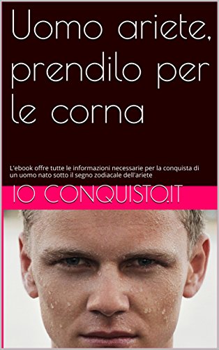 Uomo ariete, prendilo per le corna: l'ebook offre