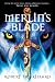 Merlin's Blade (The Merlin Spiral Book 1)