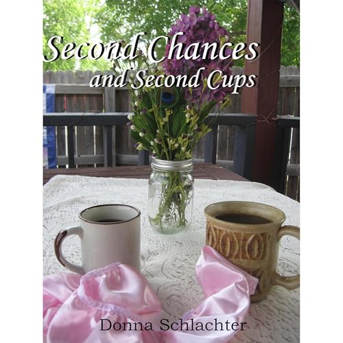 Second Cups and Second Chances by Donna Schlachter episode artwork