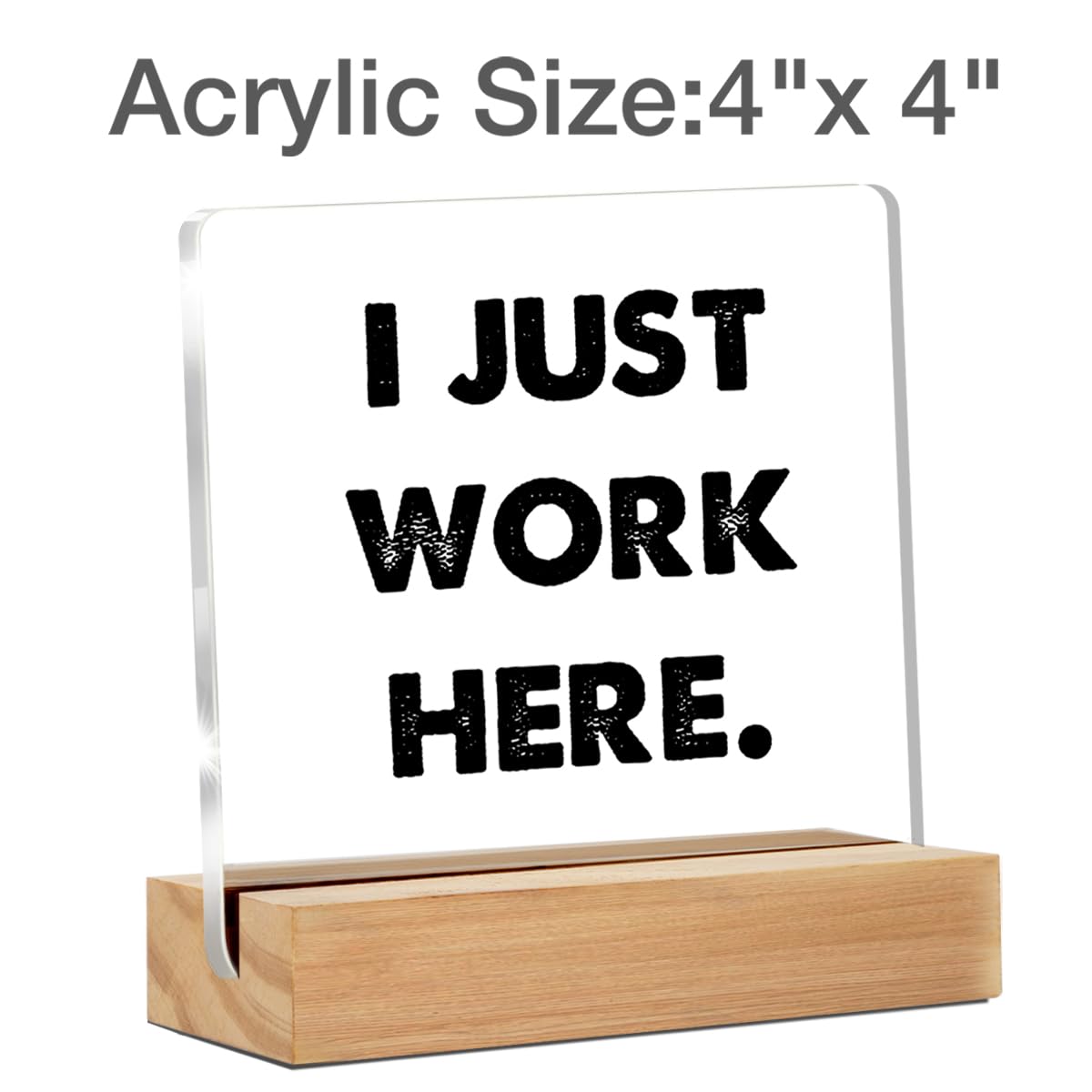 “I Don’t Know I Just Work Here” Acrylic Desk Sign – Sarcastic Office Decor, 3.9x3.9 Inch With Stand