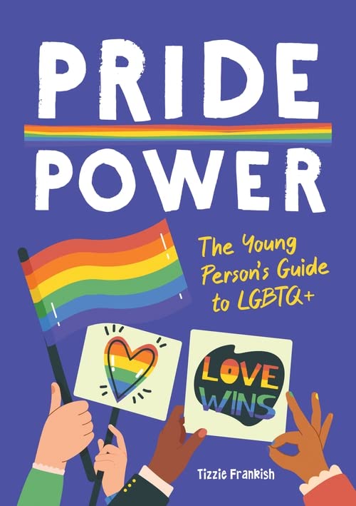 Pride Power: The Young Person's Guide to LGBTQ+