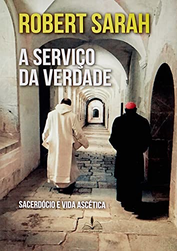 A serviço da verdade – Sacerdócio e vida ascética