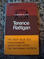 Famous Plays : Terence rattigan 2 volumes Winslow Boy - French without Tears - Flare Path / The Deep blue sea harlequinade - adventure story - the browning version B000M0DVSG Book Cover