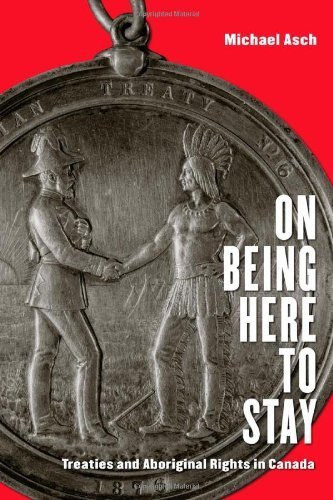 [On Being Here to Stay: Treaties and Aboriginal Rights in