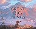 Great Big Things