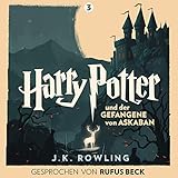 Harry Potter und der Gefangene von Askaban - Gesprochen von Rufus Beck: Harry Potter 3 - J.K. Rowling