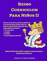 Reino Curriculum Para Ninos II: Reino Kids Aprender a Operar Como Reyes y Reinas en La Tierra! 1508867550 Book Cover