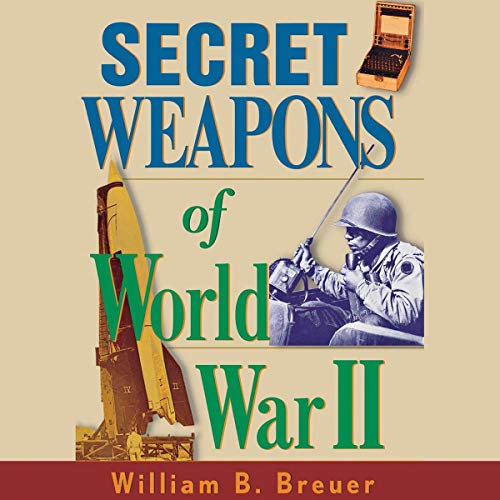 Secret Weapons of World War II by William B. Breuer episode artwork