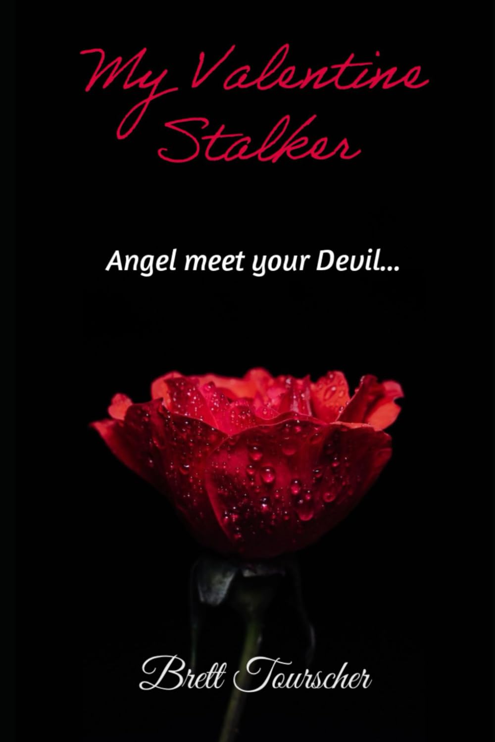 My Valentine Stalker: A Dark Romantic Thriller