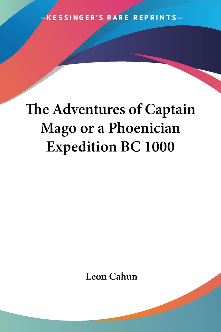 The Adventures Of Captain Mago Or A Phoenician Expedition BC 1000