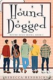 Hound Dogged: (Hound Dogs Series, Book 1)