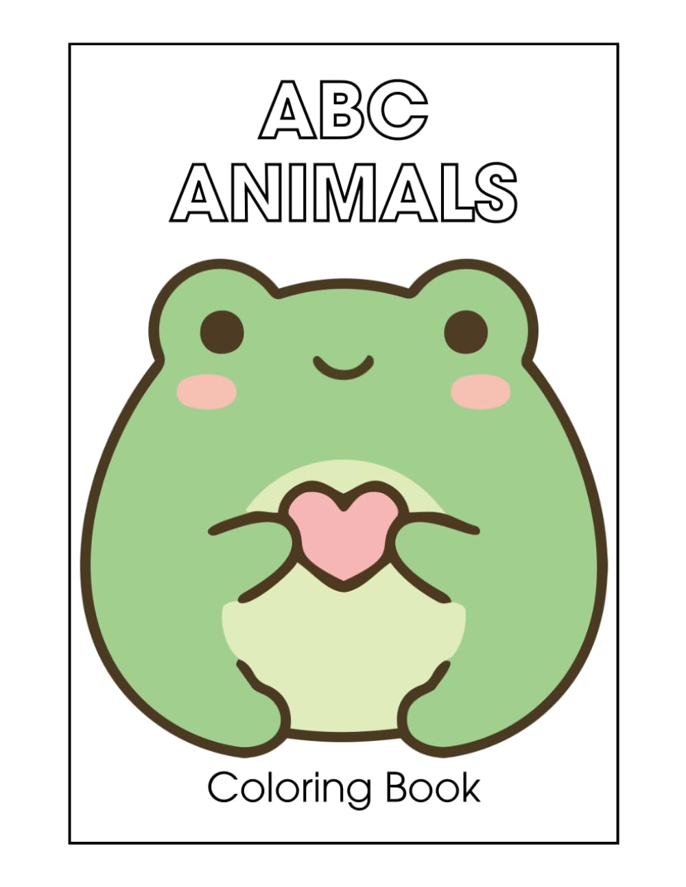 Alphabet Animal Coloring Book for Kids Ages 3-6: ABC Coloring Book with Cute Animals for Toddlers and Preschoolers-Learn Letters, Early Learning Coloring Pages