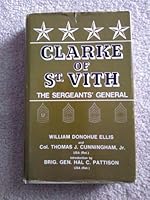 Clarke of St. Vith: The Sergeants' General 0913228087 Book Cover