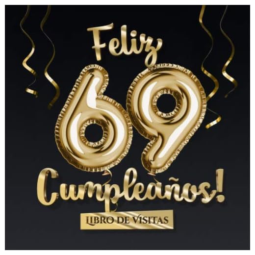 Feliz 69 Cumpleaños - Libro de visitas: Decoración para el 69 cumpleaños – Regalo originale para hombre y mujer - 69 años - Libro de firmas para felicitaciones y fotos de los invitados
