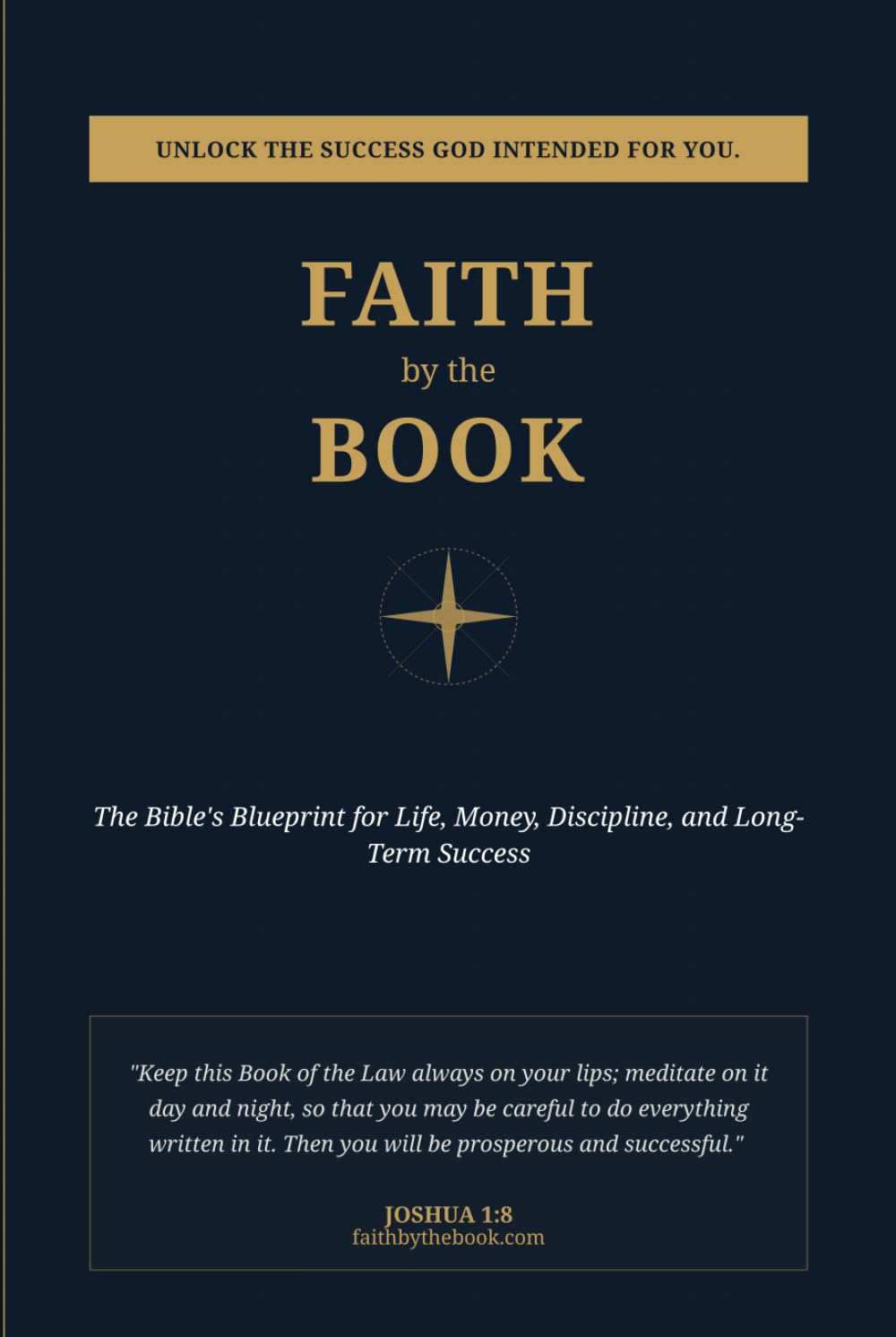 Faith By The Book: The Bible's Blueprint for Faith, Finance, Health & Success