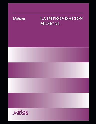 La improvisación musical: Un manual muy completo para el aprendizaje y desarrollo de la improvisación en la música: 8