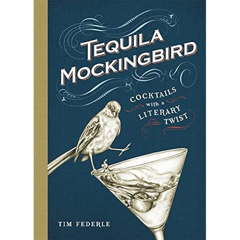 Tequila Mockingbird: Cocktails with a Literary Twist Cover