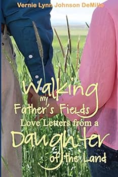 Paperback Walking My Father's Fields: Love Letters from a Daughter of the Land Book