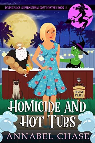 Homicide and Hot Tubs (Divine Place Supernatural Cozy Mystery Book 2)