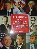 History of the American Presidency by John Bowman (2003-09-01) B01FEOIPZI Book Cover