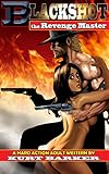 Blackshot: The Revenge Master: A Hard Action Adult Western