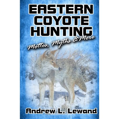 Eastern Coyote Hunting : Andrew Lewand episode artwork