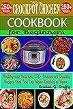 Easy Crockpot Chicken Cookbook for Beginners: Healthy and delicious 250+ restaurant-quality recipes that you can make quickly at home (English Edition)