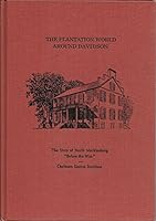 The plantation world around Davidson;: The story of North Mecklenburg "before the war." B0163JCNXI Book Cover