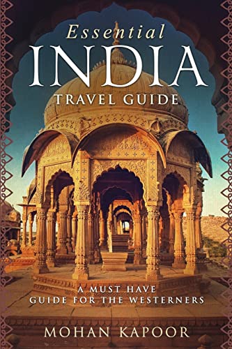 Essential India Travel Guide: A Must Have Guide...