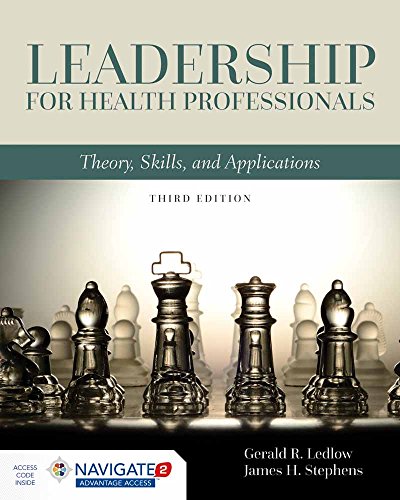 Leadership for Health Professionals: Theory, Skills, and Applications: Theory, Skills, and Applicati