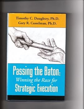 Unknown Binding Passing the Baton: Winning the Race for Strategic Execution Book