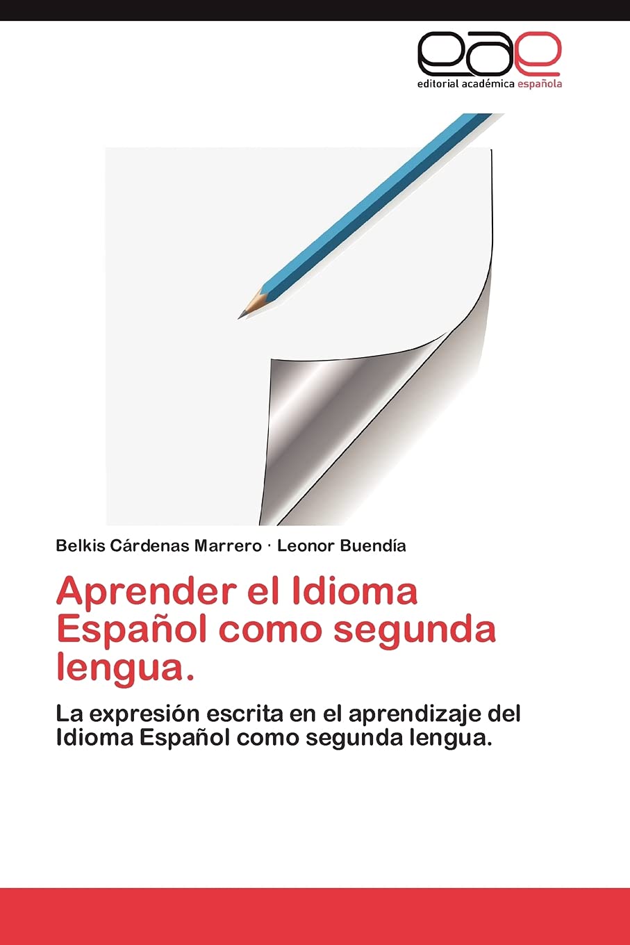 Aprender el Idioma Español como segunda lengua.: La expresión escrita en el aprendizaje del Idioma Español como segunda lengua.