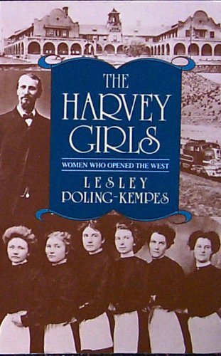 The Harvey Girls: Women Who Opened the West 1557784612 Book Cover