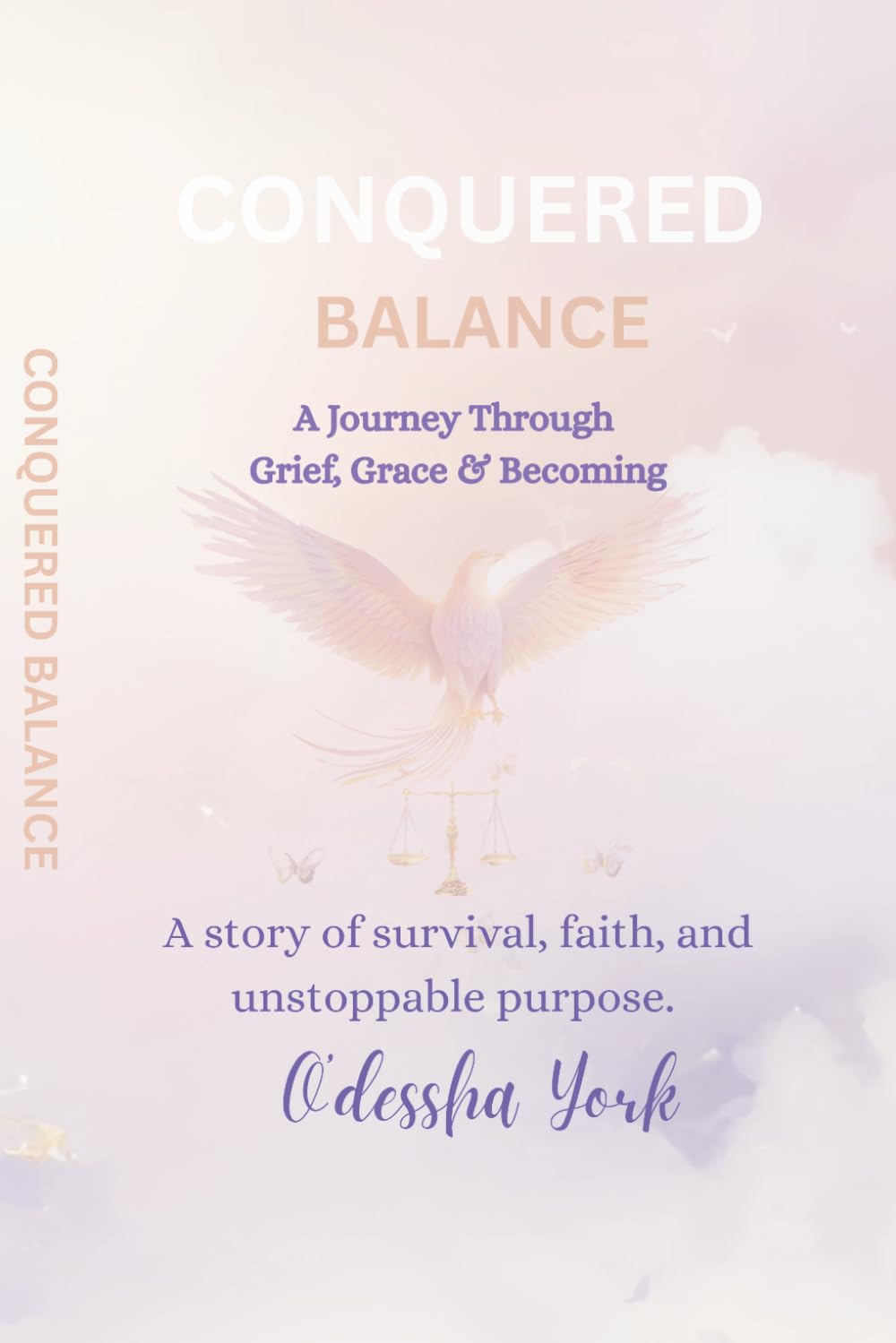 Conquered Balance: A Journey Through Grief, Grace, and Becoming