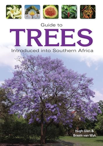 Guide to Trees Introduced into Southern Africa (Field Guides)