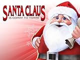 Santa Claus is Comin' To Town