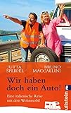  Wir haben doch ein Auto!: Eine italienische Reise mit dem Wohnmobil
