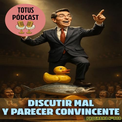 Discutir mal y parecer convincente Podcast Por  arte de portada