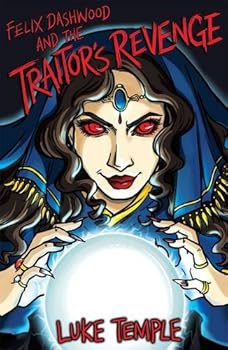 Paperback Felix Dashwood and the Traitor's Revenge (The Felix Dashwood Series) Book